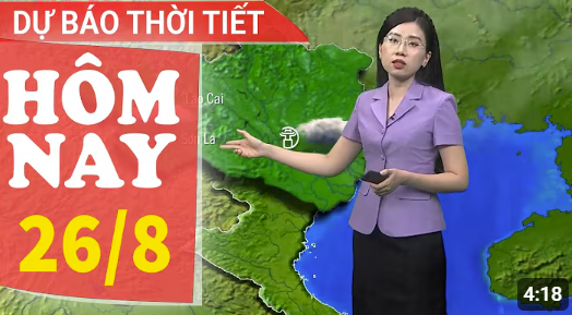 Dự báo thời tiết hôm nay mới nhất 26/8 